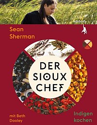 Sean Sherman: Der Sioux Chef