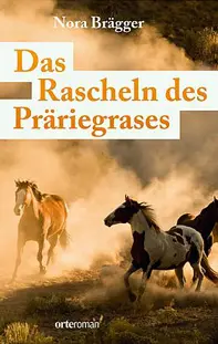 Buchcover: Nora Braegger: Das Rascheln des Präriegrases